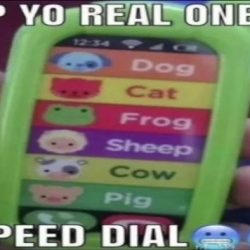 Keep yo real ones on speed dial meme